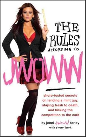 Immagine del venditore per Rules According to Jwoww : Shore-Tested Secrets on Landing a Mint Guy, Staying Fresh to Death, and Kicking the Competition to the Curb venduto da GreatBookPrices