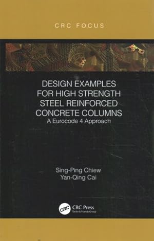 Imagen del vendedor de Design Examples for High Strength Steel Reinforced Concrete Columns : A Eurocode 4 Approach a la venta por GreatBookPrices