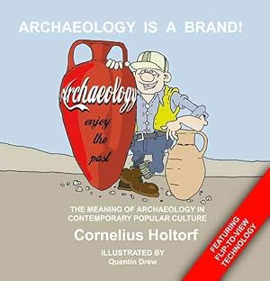 Seller image for Archeology Is a Brand! : The Meaning of Archaeology in Contemporary Popular Culture for sale by GreatBookPrices