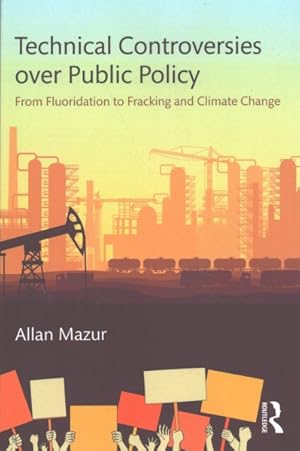 Seller image for Technical Controversies over Public Policy : From Fluoridation to Fracking and Climate Change for sale by GreatBookPrices