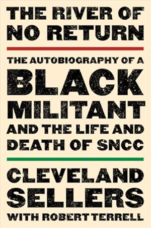 Image du vendeur pour River of No Return : The Autobiography of a Black Militant and the Life and Death of SNCC mis en vente par GreatBookPrices