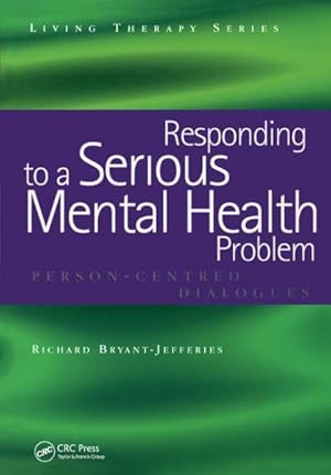 Imagen del vendedor de Responding to a Serious Mental Health Problem : Person-centred Dialogues a la venta por GreatBookPrices