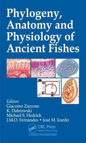 Imagen del vendedor de Phylogeny, Anatomy and Physiology of Ancient Fishes a la venta por GreatBookPrices