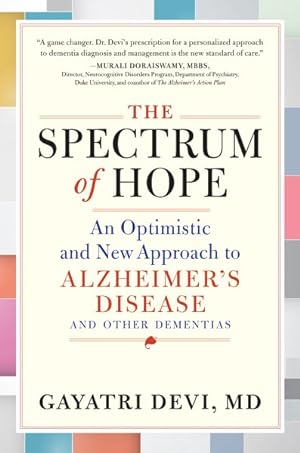 Image du vendeur pour Spectrum of Hope : An Optimistic and New Approach to Alzheimer's Disease and Other Dementias mis en vente par GreatBookPrices