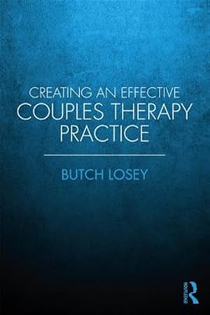 Seller image for Creating an Effective Couples Therapy Practice for sale by GreatBookPrices