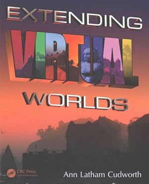 Immagine del venditore per Extending Virtual Worlds : Advanced Design for Virtual Environments venduto da GreatBookPrices