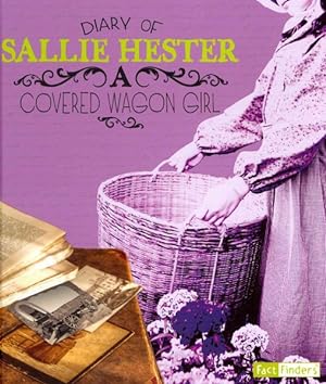 Seller image for Diary of Sallie Hester : A Covered Wagon Girl for sale by GreatBookPrices