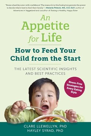 Imagen del vendedor de Appetite for Life : How to Feed Your Child from the Start a la venta por GreatBookPrices