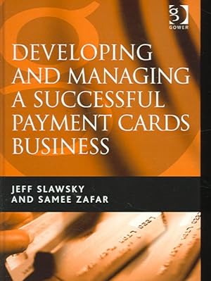 Image du vendeur pour Developing And Managing a Successful Payment Cards Business mis en vente par GreatBookPrices