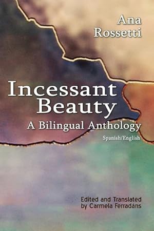 Bild des Verkufers fr Incessant Beauty / Incesante belleza : A Bilingual Anthology / Una antologa bilinge zum Verkauf von GreatBookPrices