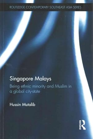 Seller image for Singapore Malays : Being Ethnic Minority and Muslim in a Global City-State for sale by GreatBookPrices