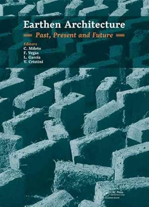 Immagine del venditore per Earthen Architecture : Past, Present and Future: Proceedings of the International Conference on Vernacular Heritage, Sustainability and Earthen Architecture, Valencia, Spain, 11-13 September 2014 venduto da GreatBookPrices