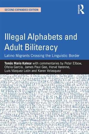 Immagine del venditore per Illegal Alphabets and Adult Biliteracy : Latino Migrants Crossing the Linguistic Border venduto da GreatBookPrices