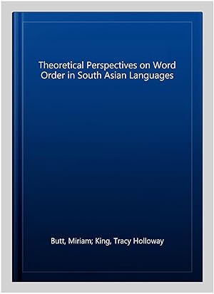 Seller image for Theoretical Perspectives on Word Order in South Asian Languages for sale by GreatBookPrices