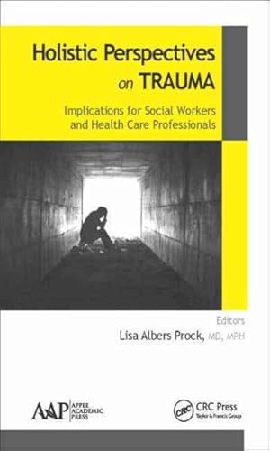 Bild des Verkufers fr Holistic Perspectives on Trauma : Implications for Social Workers and Health Care Professionals zum Verkauf von GreatBookPrices