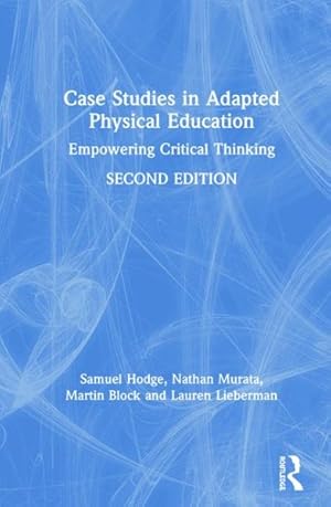 Image du vendeur pour Case Studies in Adapted Physical Education : Empowering Critical Thinking mis en vente par GreatBookPrices