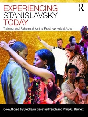 Seller image for Experiencing Stanislavsky Today : Training and Rehearsal for the Psychophysical Actor for sale by GreatBookPrices