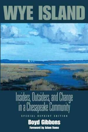 Immagine del venditore per Wye Island : Insiders, Outsiders, and Change in a Chesapeake Community venduto da GreatBookPrices