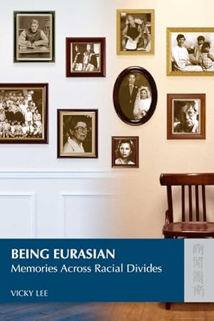 Seller image for Being Eurasian : Memories Across Racial Divides for sale by GreatBookPrices