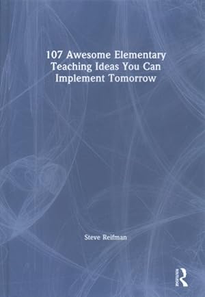 Seller image for 107 Awesome Elementary Teaching Ideas You Can Implement Tomorrow for sale by GreatBookPrices