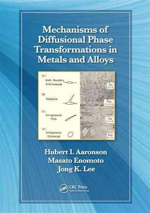 Bild des Verkufers fr Mechanisms of Diffusional Phase Transformations in Metals and Alloys zum Verkauf von GreatBookPrices