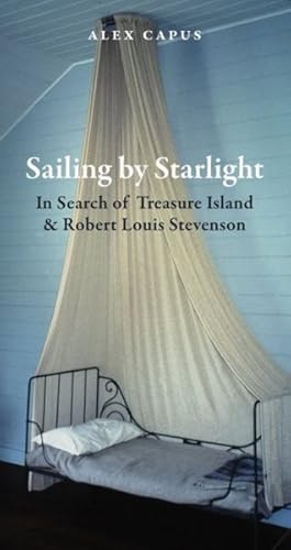 Bild des Verkufers fr Sailing by Starlight : In Search of Treasure Island and Robert Louis Stevenson zum Verkauf von GreatBookPrices