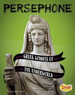 Seller image for Persephone : Greek Goddess of the Underworld for sale by GreatBookPrices