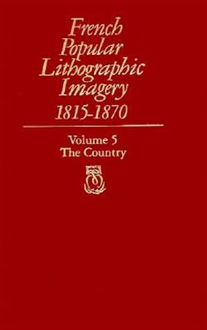 Imagen del vendedor de French Popular Lithographic Imagery, 1815-1870 : The Country/Microfiche in Pocket a la venta por GreatBookPrices