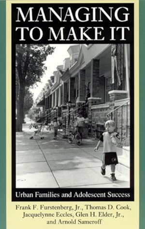 Seller image for Managing to Make It : Urban Families and Adolescent Success for sale by GreatBookPrices