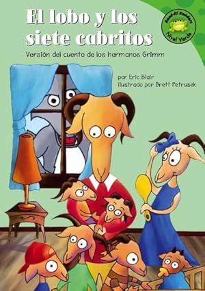 Immagine del venditore per El Lobo Y Los Siete Cabritos/the Wolf And the Seven Little Kids : Version Del Cuento De Los Hermanos Grimm /a Retelling of the Grimm's Fairy Tale -Language: Spanish venduto da GreatBookPrices