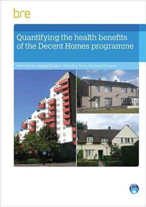 Seller image for Quantifying the Health Benefits of the Decent Homes Programme for sale by GreatBookPrices