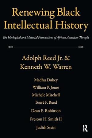 Bild des Verkufers fr Renewing Black Intellectual History : The Ideological and Material Foundations of African American Thought zum Verkauf von GreatBookPrices