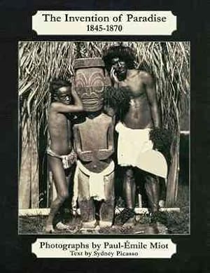 Seller image for Invention of Paradise 1845-1870 : Tahiti and the Marquesas for sale by GreatBookPrices
