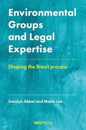 Bild des Verkufers fr Environmental Groups and Legal Expertise : Shaping the Brexit Process zum Verkauf von GreatBookPrices