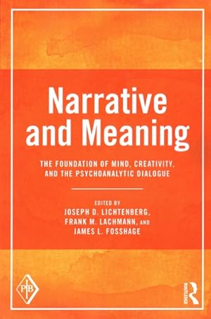 Immagine del venditore per Narrative and Meaning : The Foundation of Mind, Creativity, and the Psychoanalytic Dialogue venduto da GreatBookPrices