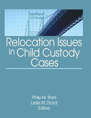 Bild des Verkufers fr Relocation Issues in Child Custody Cases zum Verkauf von GreatBookPrices