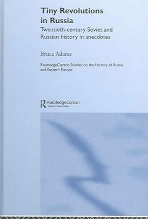 Seller image for Tiny Revolutions In Russia : Twentieth-Century Soviet And Russian History In Anecdotes for sale by GreatBookPrices
