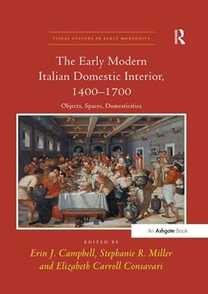 Imagen del vendedor de Early Modern Italian Domestic Interior, 1400?1700 : Objects, Spaces, Domesticities a la venta por GreatBookPrices