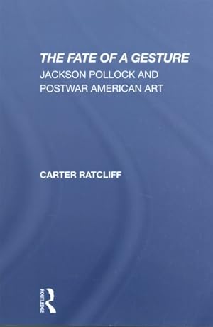 Seller image for Fate of a Gesture : Jackson Pollock and Postwar American Art for sale by GreatBookPrices