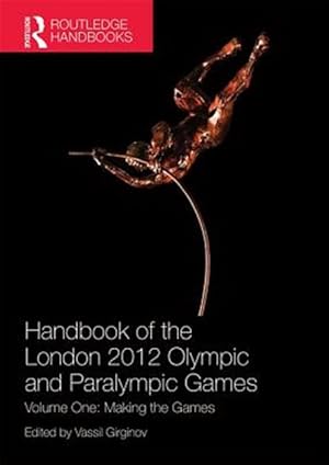 Seller image for Handbook of the London 2012 Olympic and Paralympic Games : Making the Games for sale by GreatBookPrices