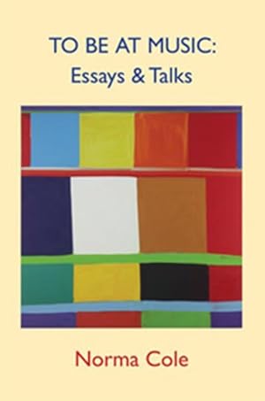 Seller image for To Be at Music : Essays & Talks for sale by GreatBookPrices