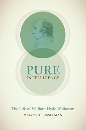 Image du vendeur pour Pure Intelligence : The Life of William Hyde Wollaston mis en vente par GreatBookPrices