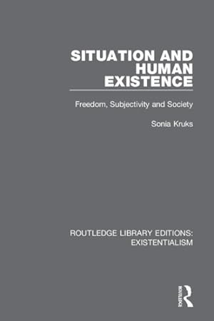 Seller image for Situation and Human Existence : Freedom, Subjectivity and Society for sale by GreatBookPrices