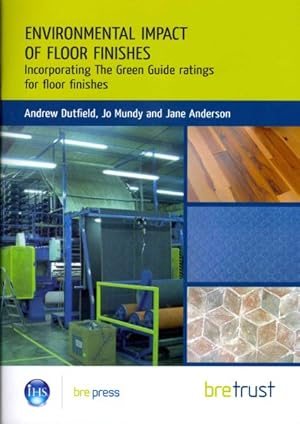 Seller image for Environmental Impact of Floor Finishes : Incorporating the Green Guide Ratings for Floor Finishes for sale by GreatBookPrices