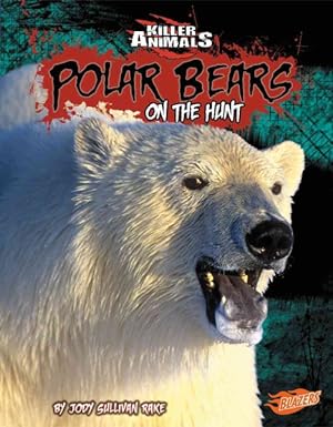 Seller image for Polar Bears : On the Hunt for sale by GreatBookPrices