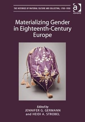 Bild des Verkufers fr Materializing Gender in Eighteenth-Century Europe zum Verkauf von GreatBookPrices