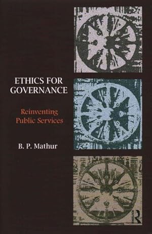 Seller image for Ethics for Governance : Reinventing Public Services for sale by GreatBookPrices