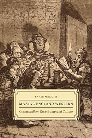 Imagen del vendedor de Making England Western : Occidentalism, Race, and Imperial Culture a la venta por GreatBookPrices