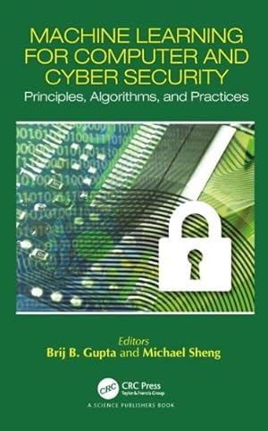 Imagen del vendedor de Machine Learning for Computer and Cyber Security : Principle, Algorithms, and Practices a la venta por GreatBookPrices