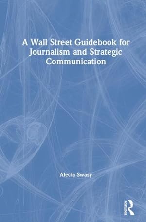 Seller image for Wall Street Guidebook for Journalism and Strategic Communication for sale by GreatBookPrices
